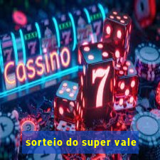 sorteio do super vale